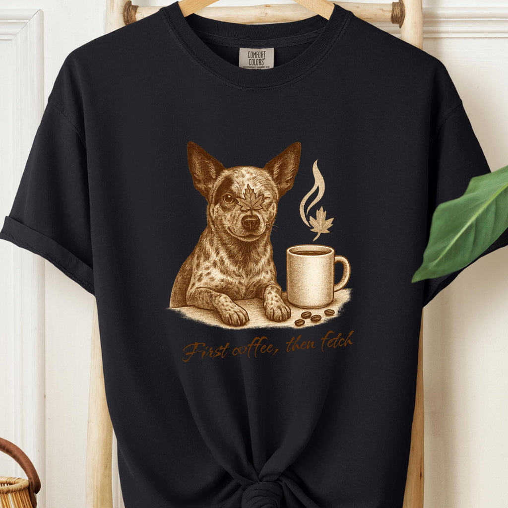 Blue Heeler Coffee Tee  - First Coffee, Then Fetch