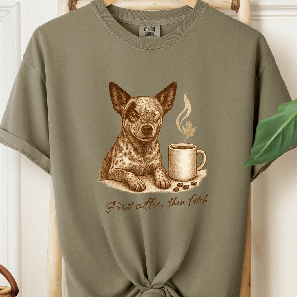 Blue Heeler Coffee Tee  - First Coffee, Then Fetch