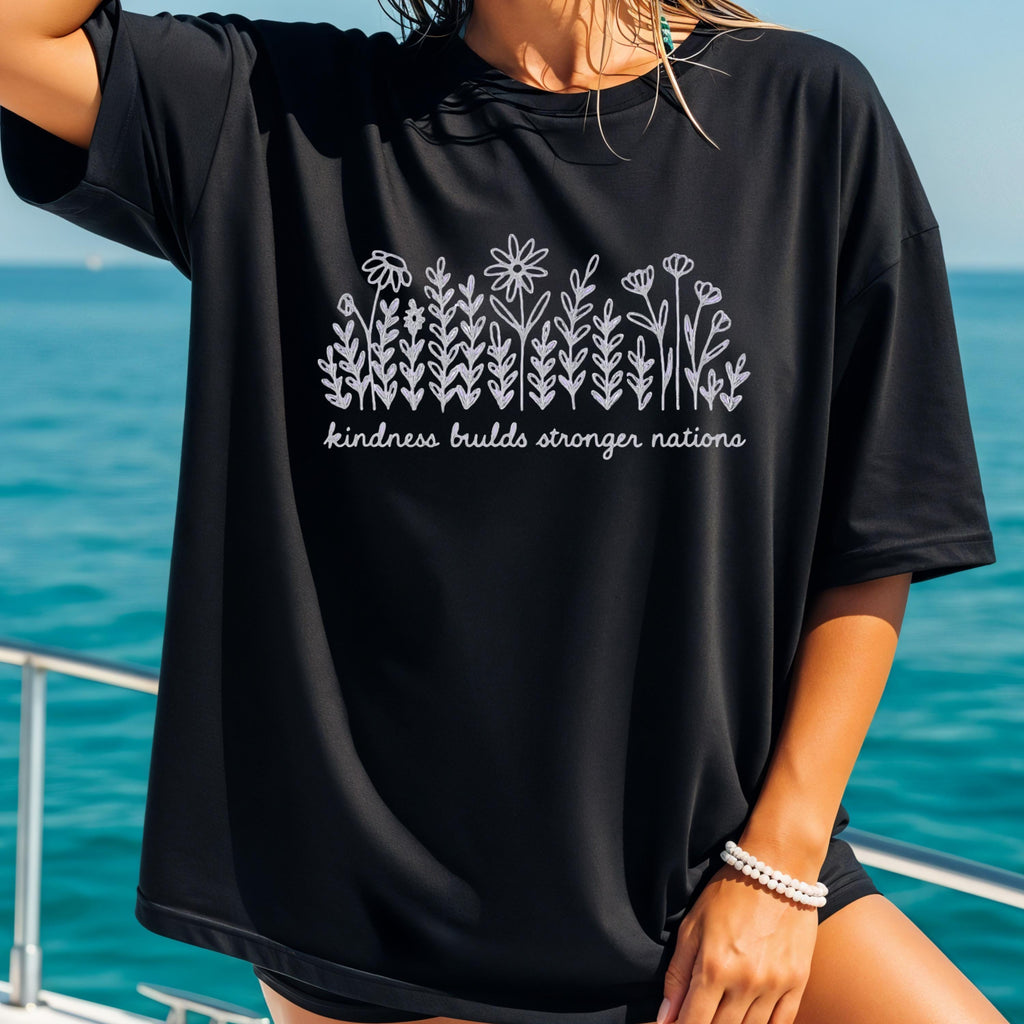 Kindness Builds Stronger Nations T-Shirt: Floral Wildflower Graphic Tee