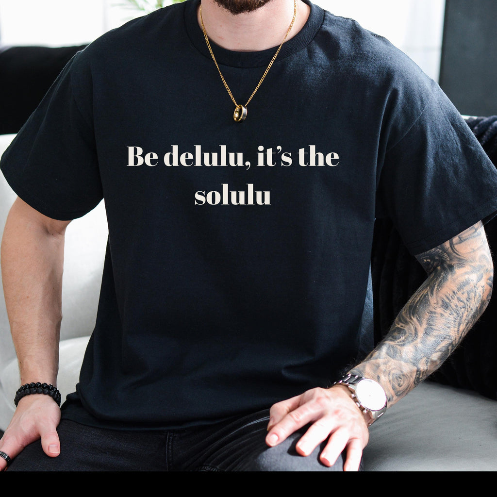 Delulu Solulu Shirt – Trendy Meme Unisex Tee