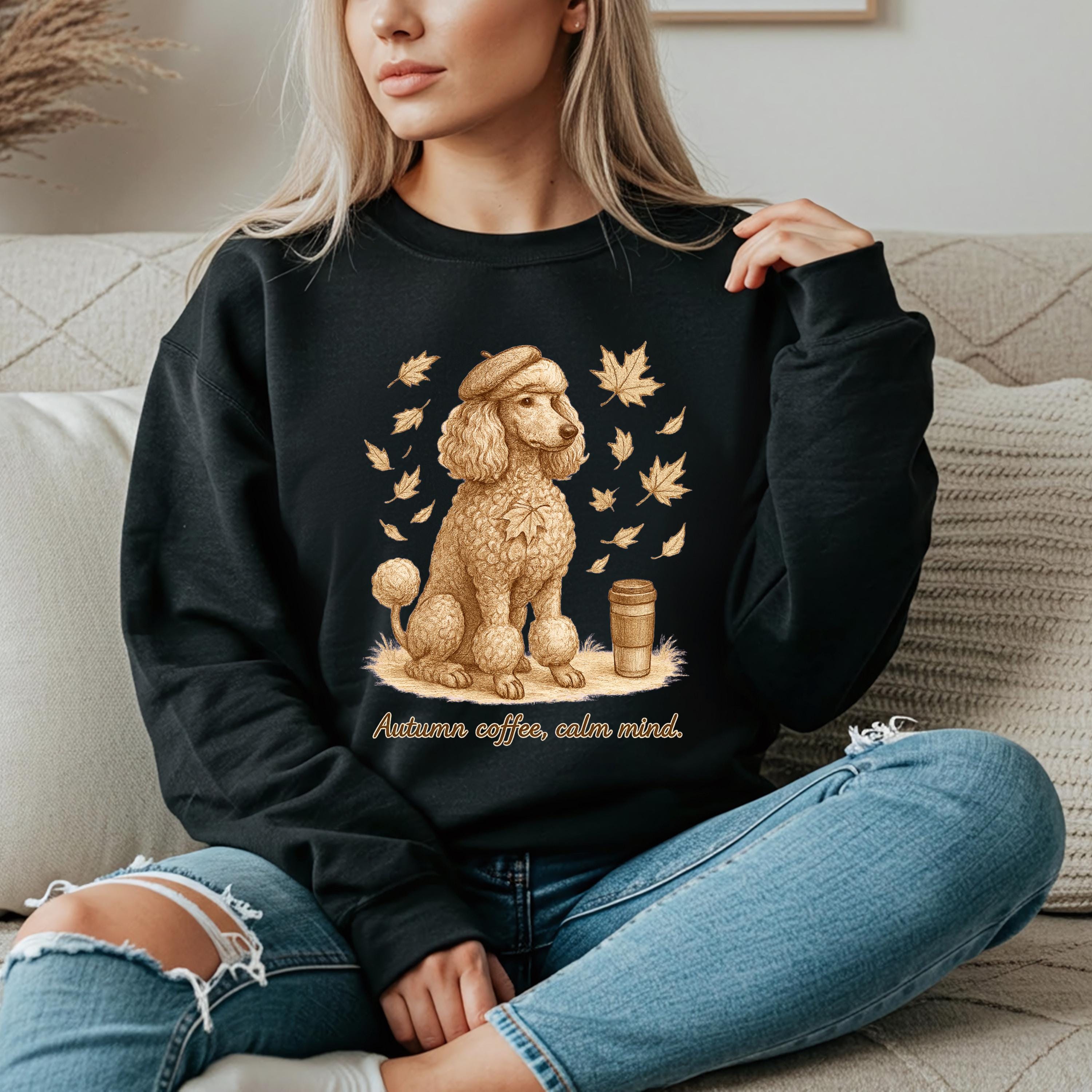 Autumn Coffee Poodle Sweatshirt | Fall Leaves, Cozy Mug, Calm Mind